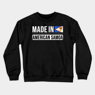 Made In American Samoa - Gift for American Samoan With Roots From American Samoa Crewneck Sweatshirt